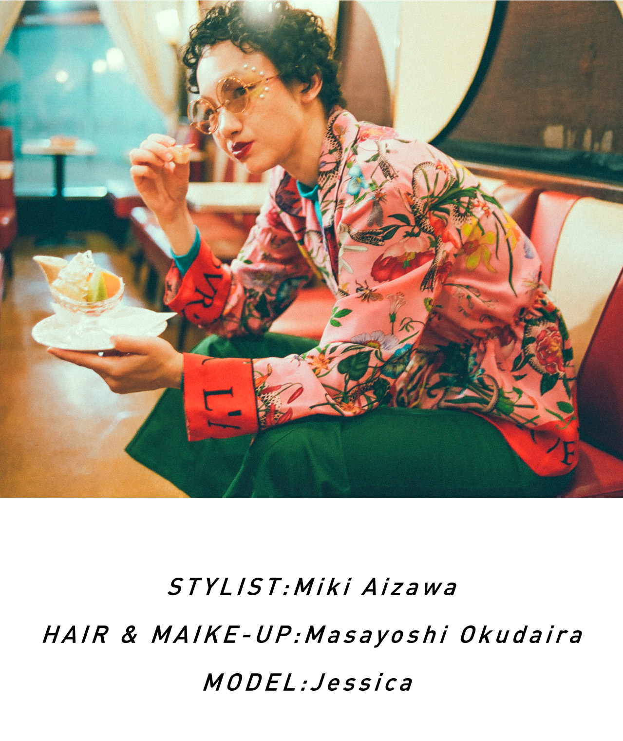 STYLIST:Miki Aizawa / HAIR & MAKE-UP:Masayoshi Okudaira / MODEL:Jessica