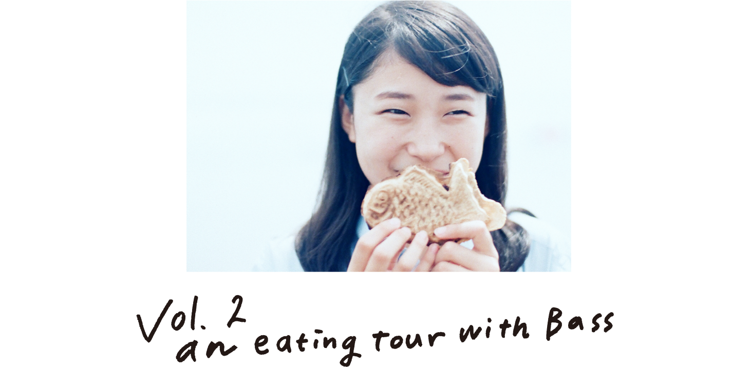 vol.02 an eating tour with Bass